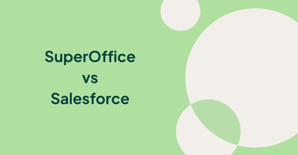 SuperOffice CRM vs Salesforce: which is right for European B2B teams?